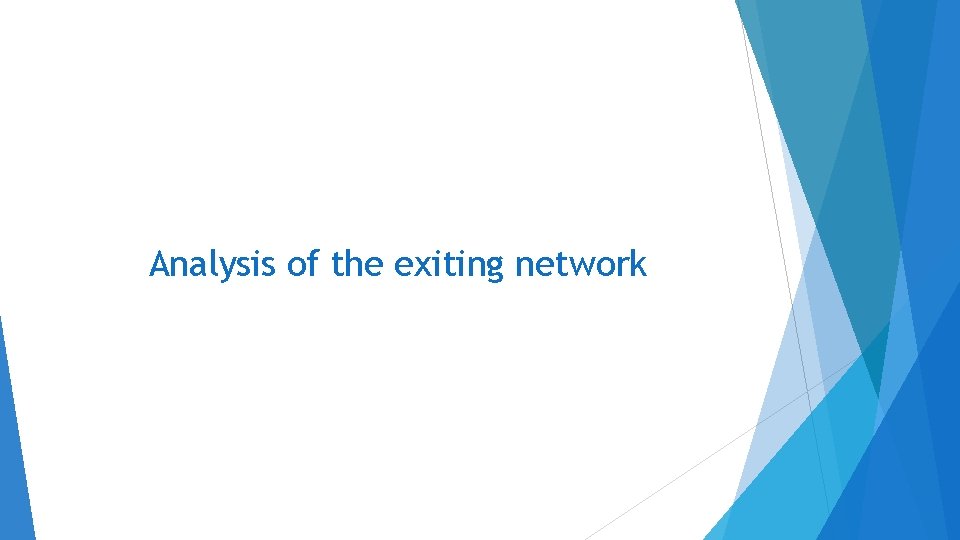 Analysis of the exiting network 