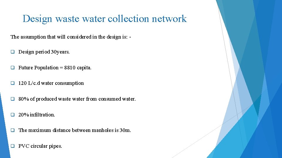 Design waste water collection network The assumption that will considered in the design is: