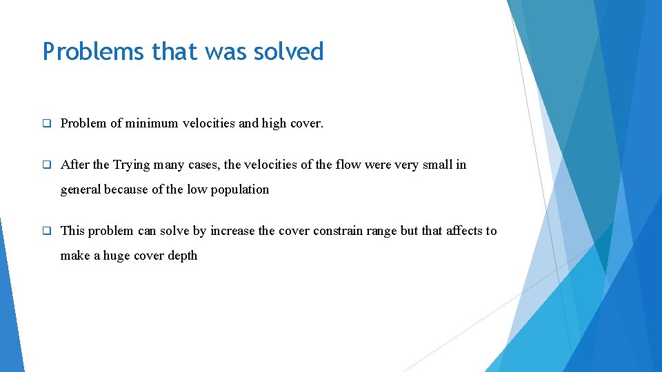 Problems that was solved q Problem of minimum velocities and high cover. q After