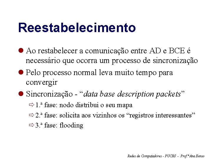 Reestabelecimento l Ao restabelecer a comunicação entre AD e BCE é necessário que ocorra