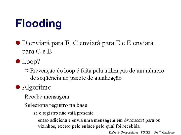 Flooding l D enviará para E, C enviará para E enviará para C e