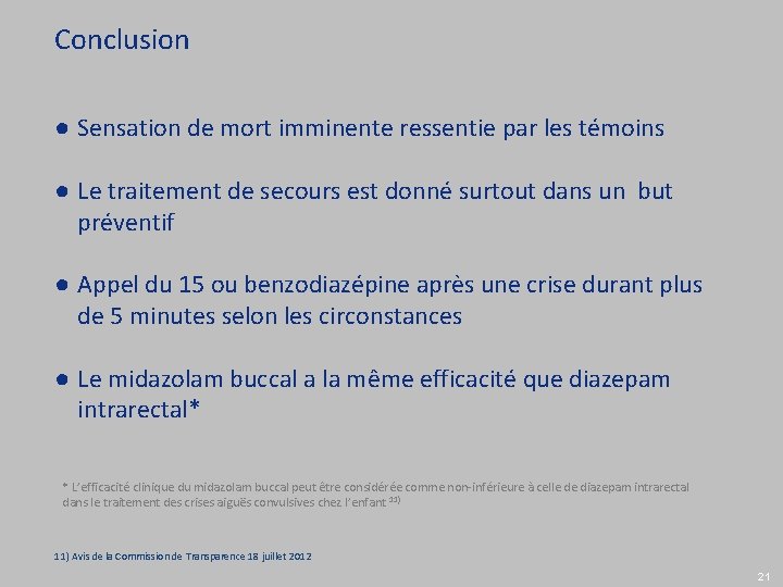 Conclusion ● Sensation de mort imminente ressentie par les témoins ● Le traitement de