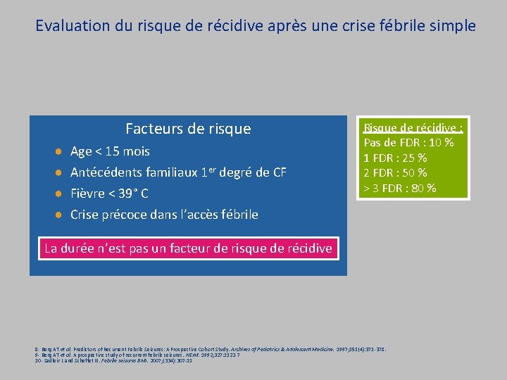 Evaluation du risque de récidive après une crise fébrile simple Facteurs de risque ●