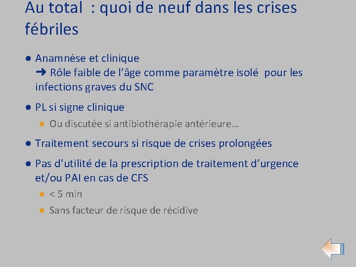 Au total : quoi de neuf dans les crises fébriles ● Anamnèse et clinique