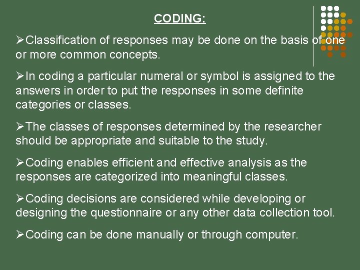 CODING: ØClassification of responses may be done on the basis of one or more