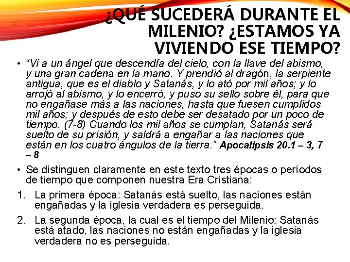 ¿QUÉ SUCEDERÁ DURANTE EL MILENIO? ¿ESTAMOS YA VIVIENDO ESE TIEMPO? • “Vi a un