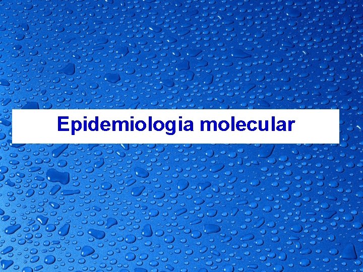 Epidemiologia molecular 