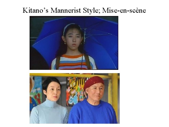Kitano’s Mannerist Style; Mise-en-scène 