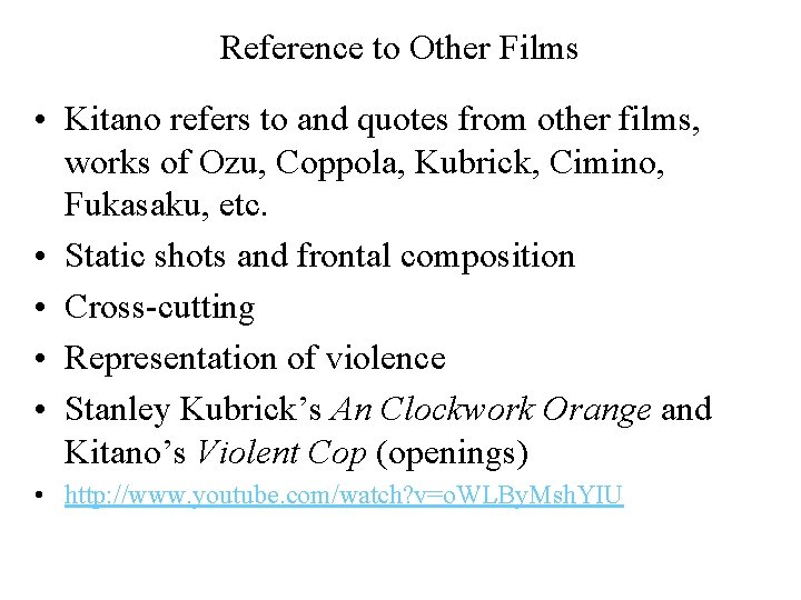Reference to Other Films • Kitano refers to and quotes from other films, works