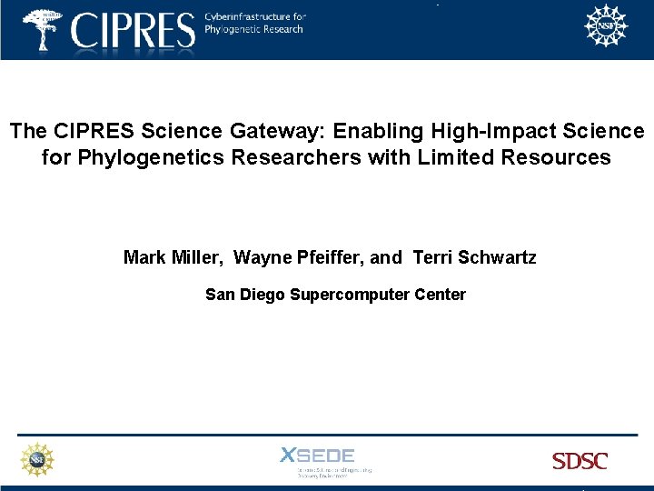 The CIPRES Science Gateway: Enabling High-Impact Science for Phylogenetics Researchers with Limited Resources Mark
