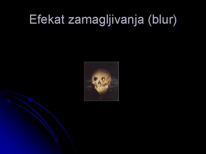 Efekat zamagljivanja (blur) 