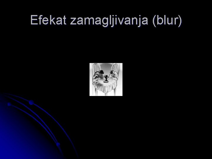 Efekat zamagljivanja (blur) 