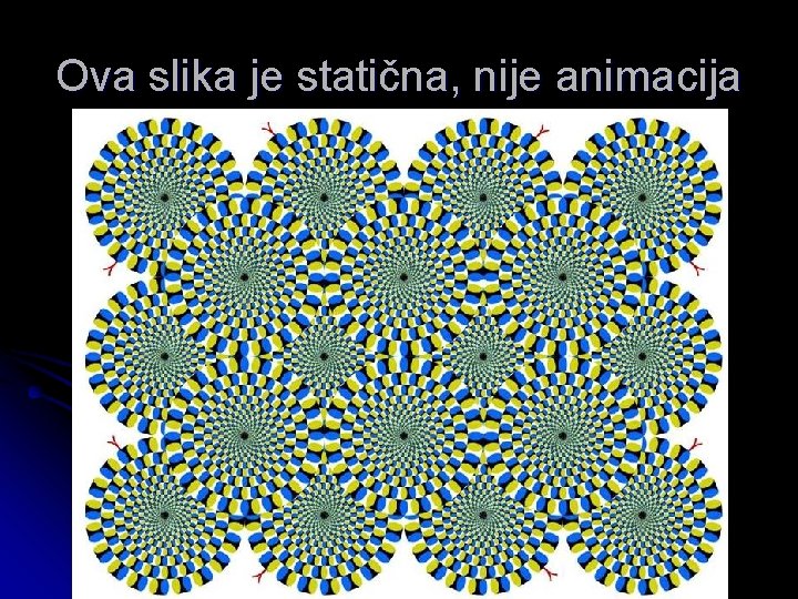 Ova slika je statična, nije animacija Ova slika je statična, nije animacija