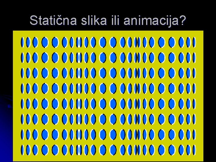 Statična slika ili animacija? 