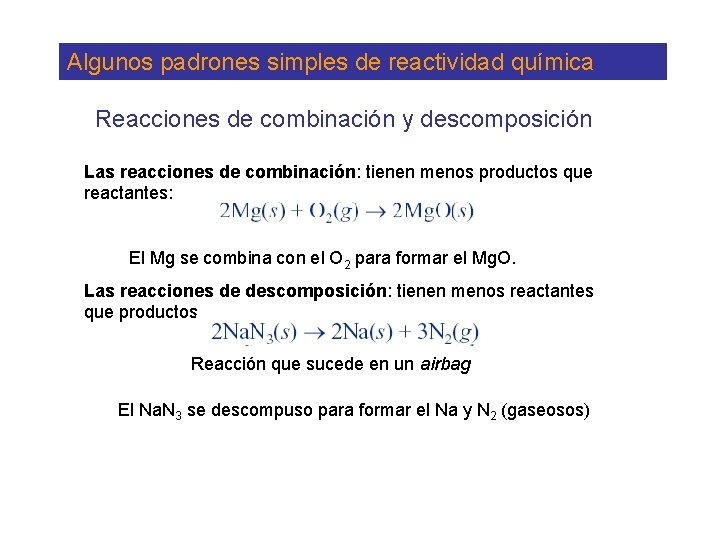 Algunos padrones simples de reactividad química Reacciones de combinación y descomposición Las reacciones de