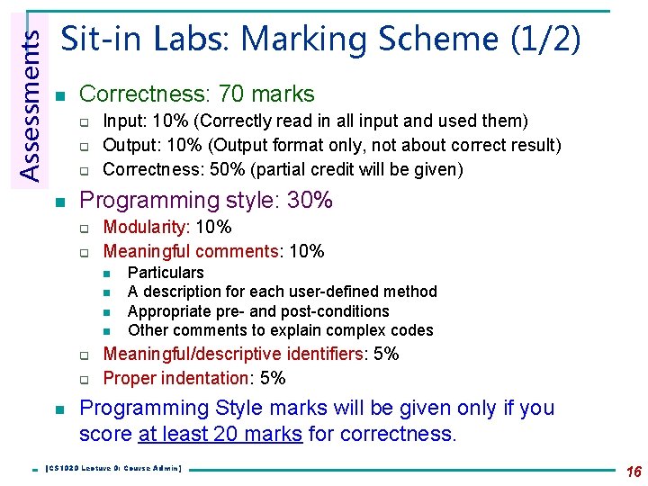 Assessments Sit-in Labs: Marking Scheme (1/2) n Correctness: 70 marks q q q n Assessments Sit-in Labs: Marking Scheme (1/2) n Correctness: 70 marks q q q n