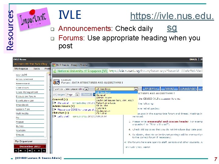 Resources IVLE q q https: //ivle. nus. edu. sg Announcements: Check daily Forums: Use Resources IVLE q q https: //ivle. nus. edu. sg Announcements: Check daily Forums: Use