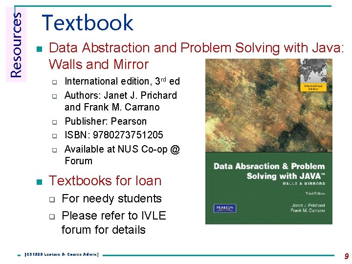 Resources Textbook n Data Abstraction and Problem Solving with Java: Walls and Mirror q Resources Textbook n Data Abstraction and Problem Solving with Java: Walls and Mirror q
