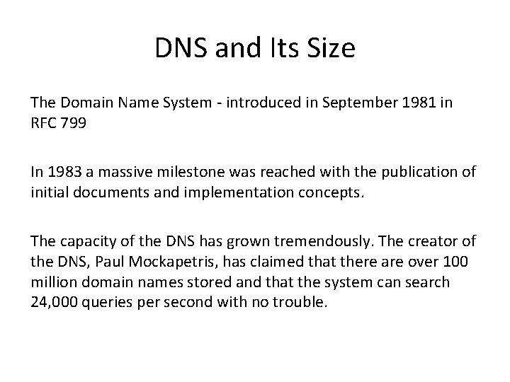 DNS and Its Size The Domain Name System - introduced in September 1981 in