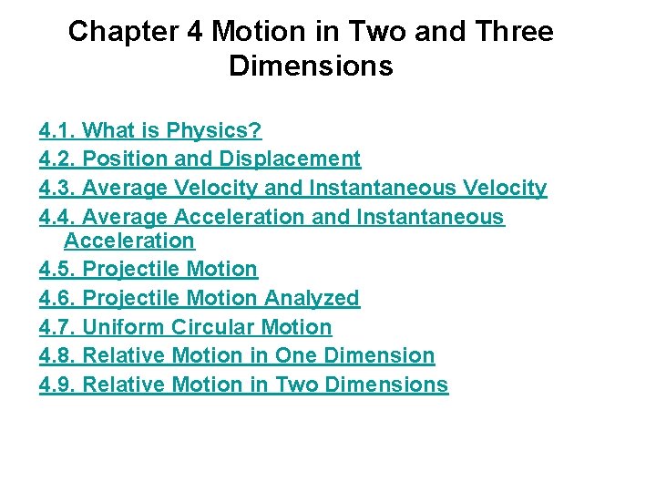 Chapter 4 Motion in Two and Three Dimensions 4. 1. What is Physics? 4.
