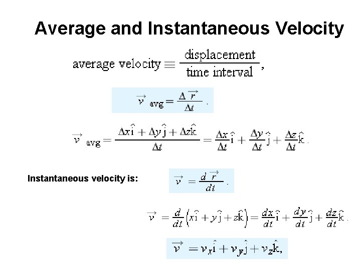 Average and Instantaneous Velocity Instantaneous velocity is: 