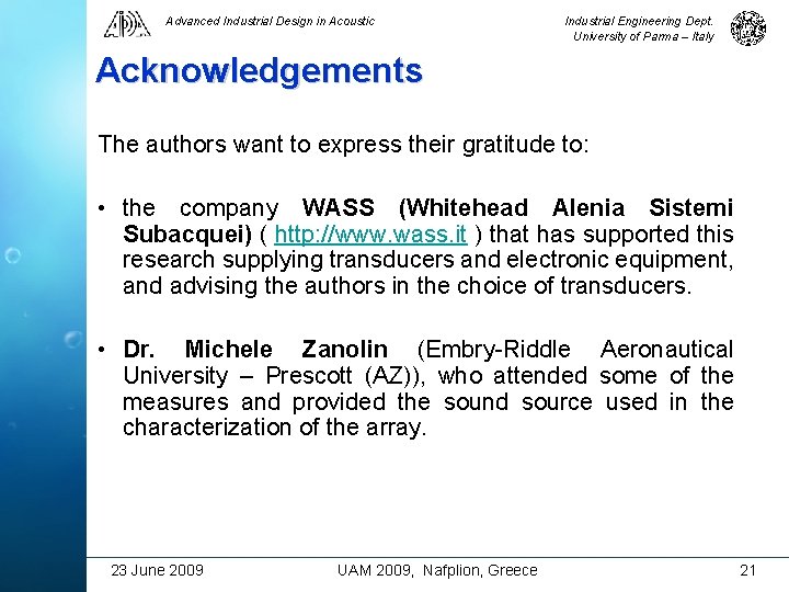 Advanced Industrial Design in Acoustic Industrial Engineering Dept. University of Parma – Italy Acknowledgements