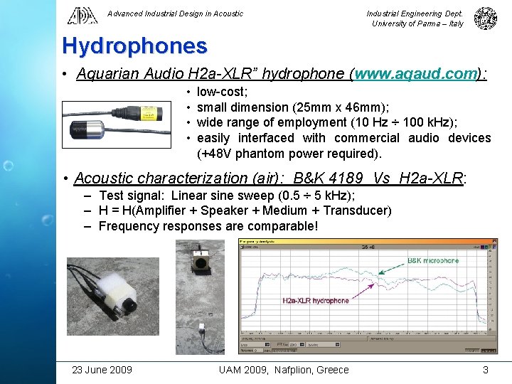 Advanced Industrial Design in Acoustic Industrial Engineering Dept. University of Parma – Italy Hydrophones