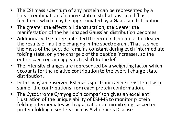  • The ESI mass spectrum of any protein can be represented by a