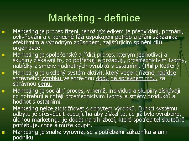 Marketing - definice n n n Marketing je proces řízení, jehož výsledkem je předvídání,