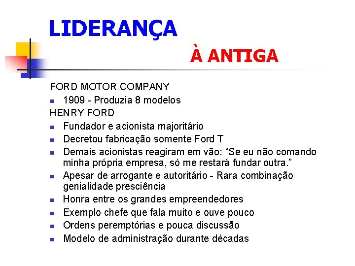 LIDERANÇA À ANTIGA FORD MOTOR COMPANY n 1909 - Produzia 8 modelos HENRY FORD