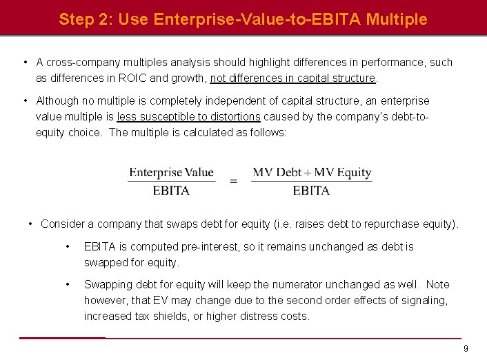 Step 2: Use Enterprise-Value-to-EBITA Multiple • A cross-company multiples analysis should highlight differences in