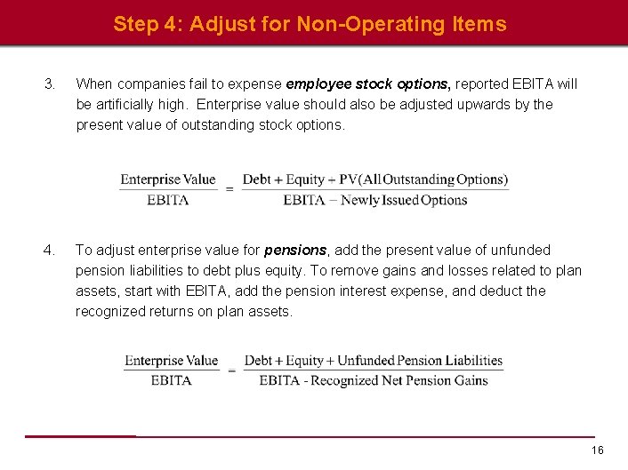 Step 4: Adjust for Non-Operating Items 3. When companies fail to expense employee stock