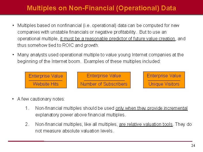 Multiples on Non-Financial (Operational) Data • Multiples based on nonfinancial (i. e. operational) data