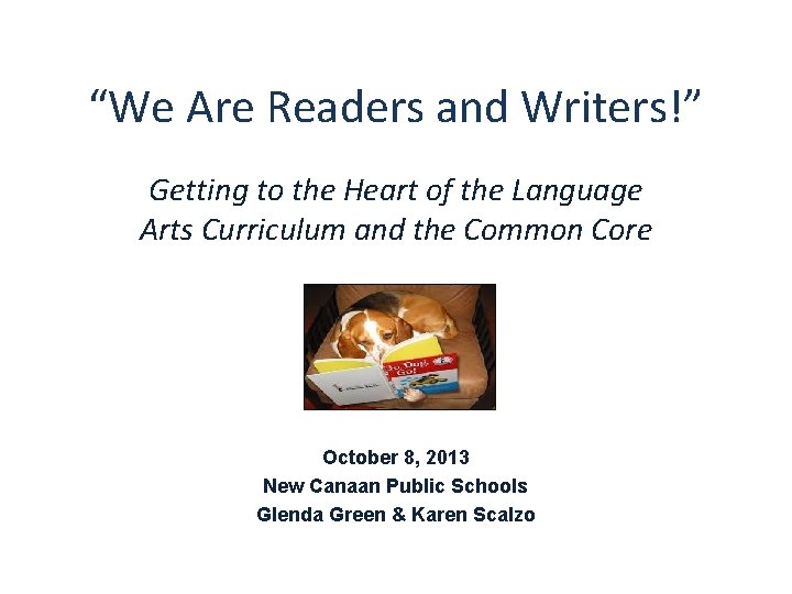 “We Are Readers and Writers!” Getting to the Heart of the Language Arts Curriculum