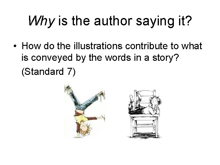 Why is the author saying it? • How do the illustrations contribute to what