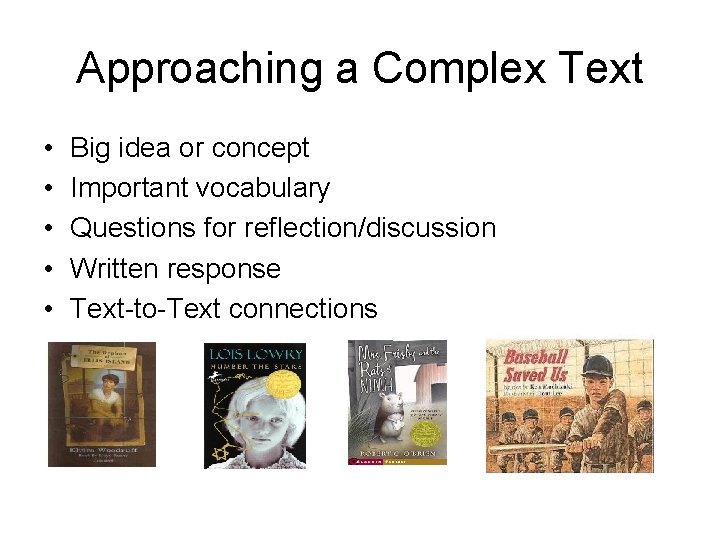 Approaching a Complex Text • • • Big idea or concept Important vocabulary Questions