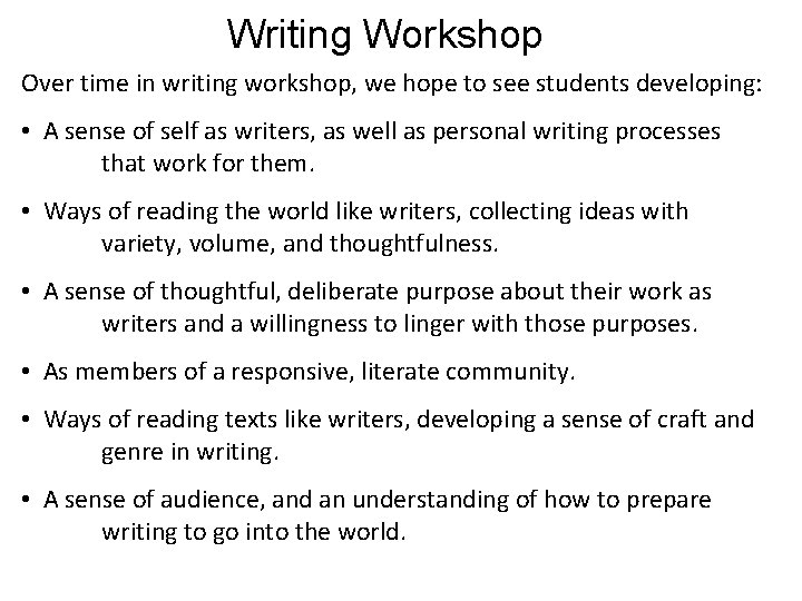 Writing Workshop Over time in writing workshop, we hope to see students developing: •