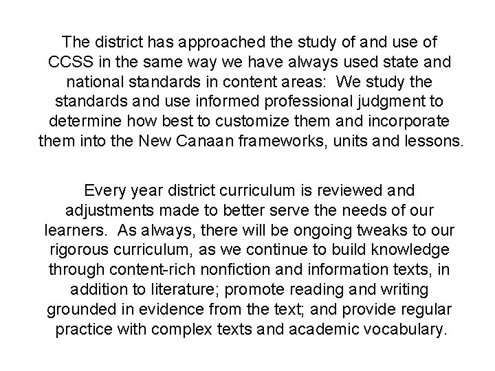 The district has approached the study of and use of CCSS in the same