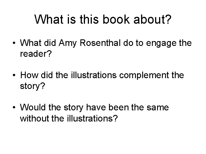 What is this book about? • What did Amy Rosenthal do to engage the