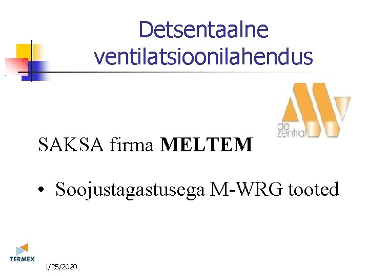Detsentaalne ventilatsioonilahendus SAKSA firma MELTEM • Soojustagastusega M-WRG tooted 11/25/2020 