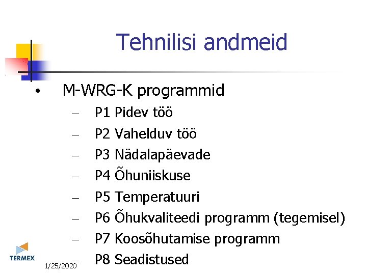 Tehnilisi andmeid • M-WRG-K programmid – – – – 11/25/2020 P 1 P 2