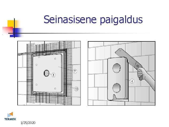 Seinasisene paigaldus 11/25/2020 
