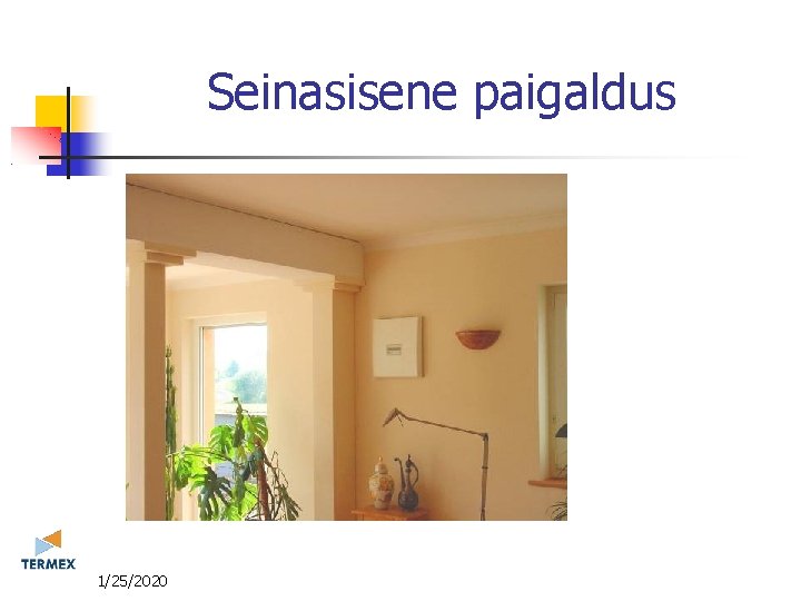 Seinasisene paigaldus 11/25/2020 