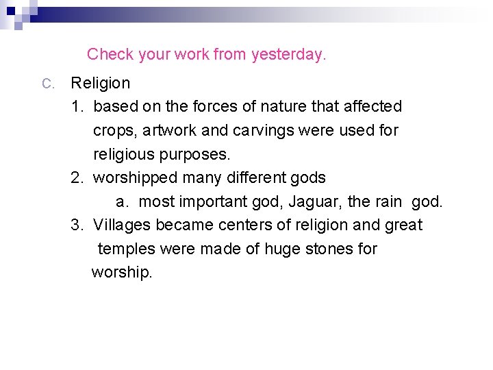 Check your work from yesterday. C. Religion 1. based on the forces of nature