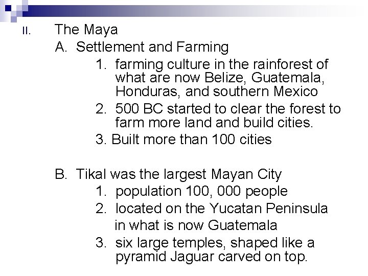II. The Maya A. Settlement and Farming 1. farming culture in the rainforest of