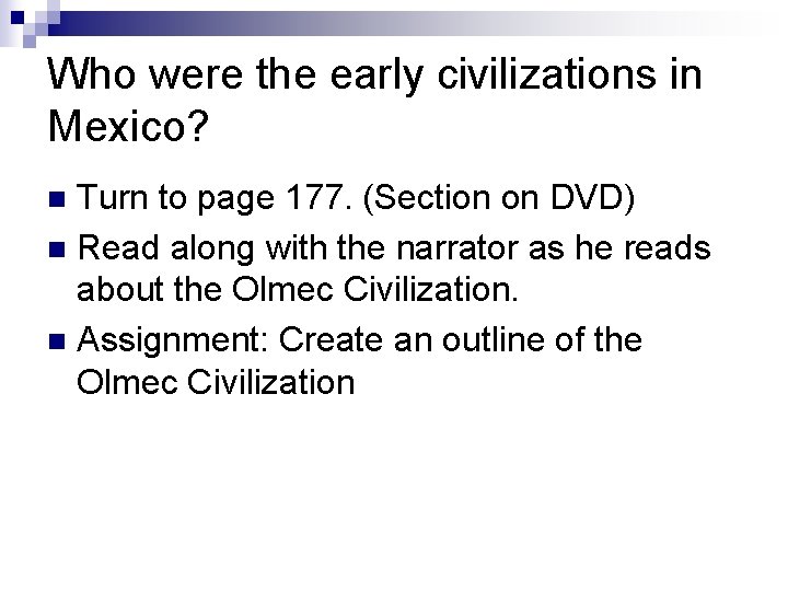 Who were the early civilizations in Mexico? Turn to page 177. (Section on DVD)