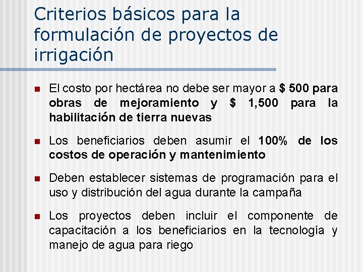 Criterios básicos para la formulación de proyectos de irrigación n El costo por hectárea