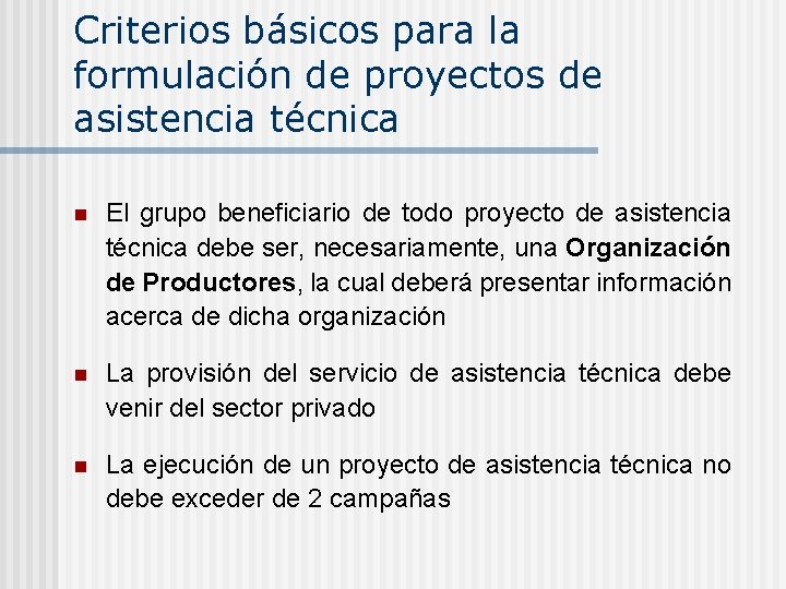 Criterios básicos para la formulación de proyectos de asistencia técnica n El grupo beneficiario