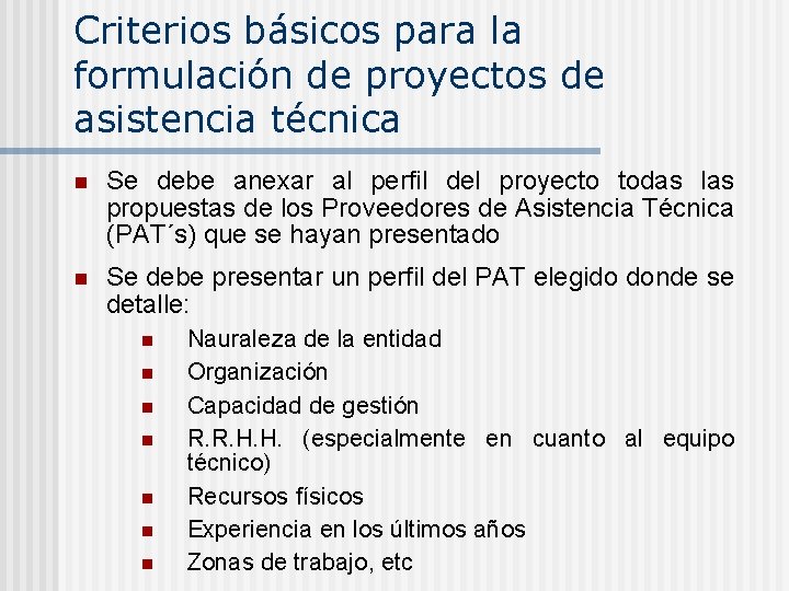 Criterios básicos para la formulación de proyectos de asistencia técnica n Se debe anexar
