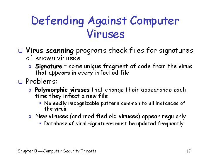 Defending Against Computer Viruses q Virus scanning programs check files for signatures of known Defending Against Computer Viruses q Virus scanning programs check files for signatures of known